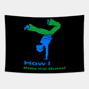 BJJ shirt-how I pass the guard Tapestry