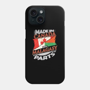 Made In Canada With Malagasy Parts - Gift for Malagasy From Madagascar Phone Case