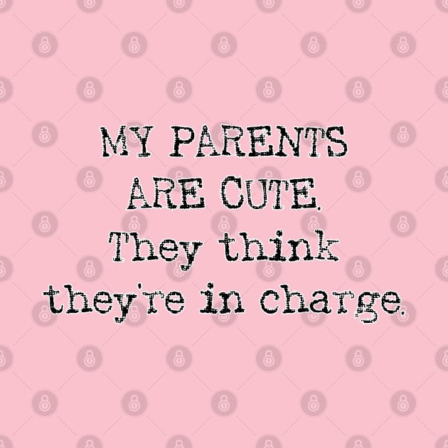 My Parents Are Cute Funny Baby Quote by shultcreative