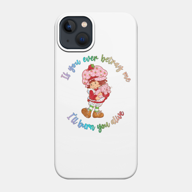 Strawberry Shortcake - Betray - Strawberry Shortcake - Phone Case