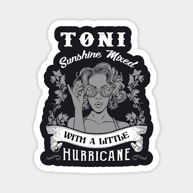 Toni Sunshine Mixed With A Little Hurricane Beutiful Confident Sexy Girlfriend Birthday Magnet by colum