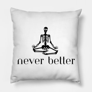 Never Better Pillow