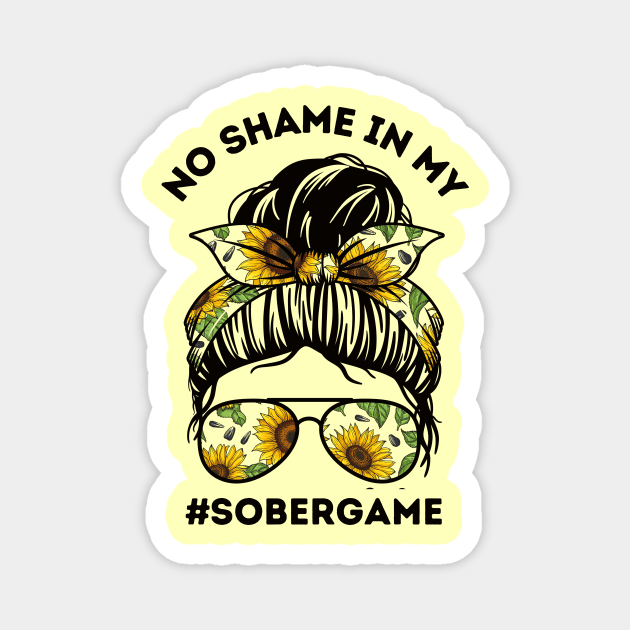 No Shame in My SoberGame Magnet by The WYLD Tribe