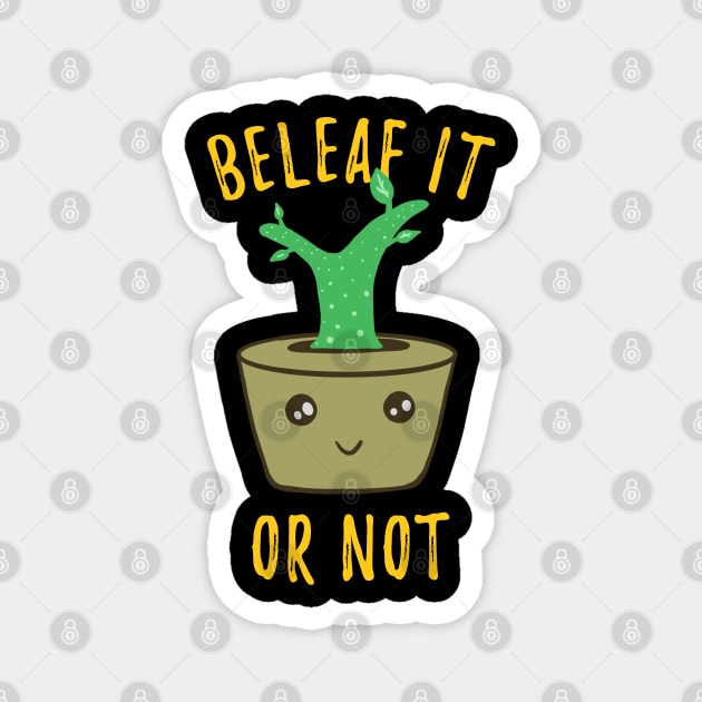 Funny Herb Puns - Beleaf It Or Not Magnet by isstgeschichte