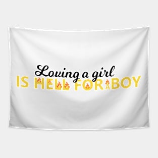 Loving a girl is hell for a boy Tapestry