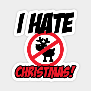 I hate Christmas! Magnet