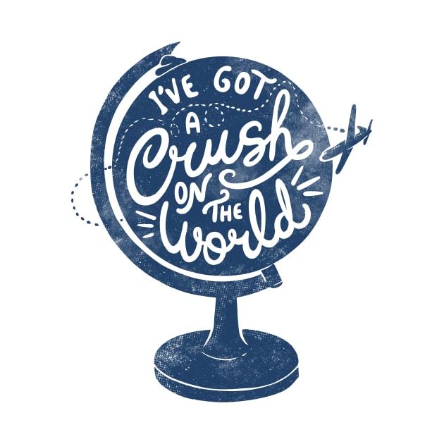 I've Got a Crush On The World by Tobe Fonseca by Tobe_Fonseca