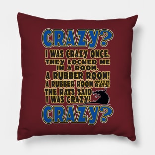 I Was Crazy Once... Pillow