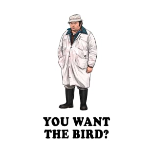 You Want The Bird? T-Shirt