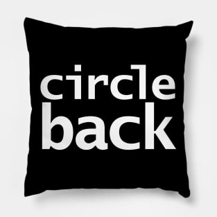 Circle Back Pillow