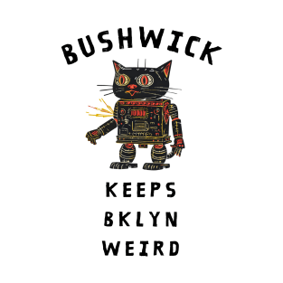 Bushwick Keeps Brooklyn Weird T-Shirt