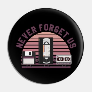 For nostalgic... Floppy disk, VHS and cassette, Never forget us Pin