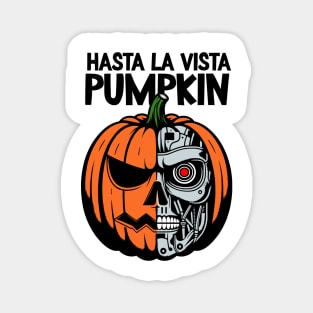 Hasta la vista, pumpkin!  Pumpkinator Magnet