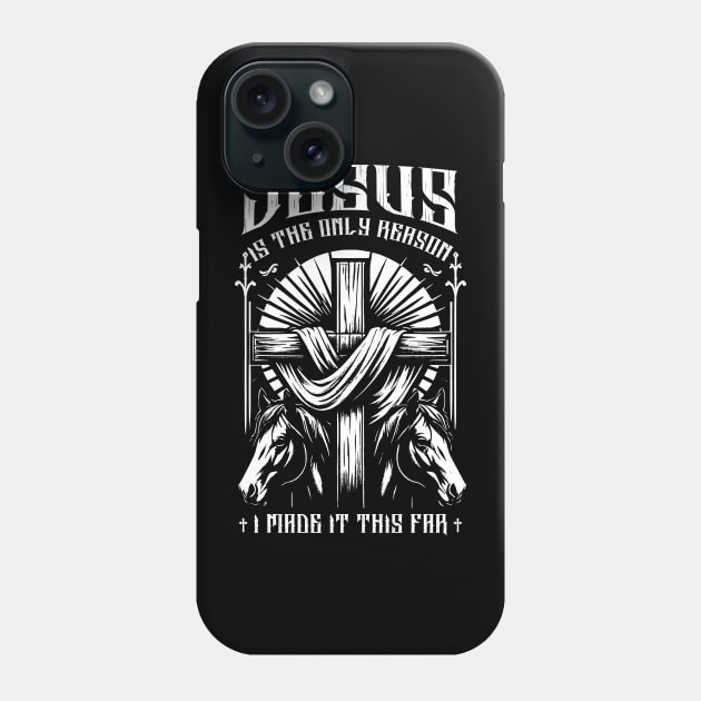 Horse Jesus Is The Only Reason I Made It This Far Phone Case by Che Tam CHIPS