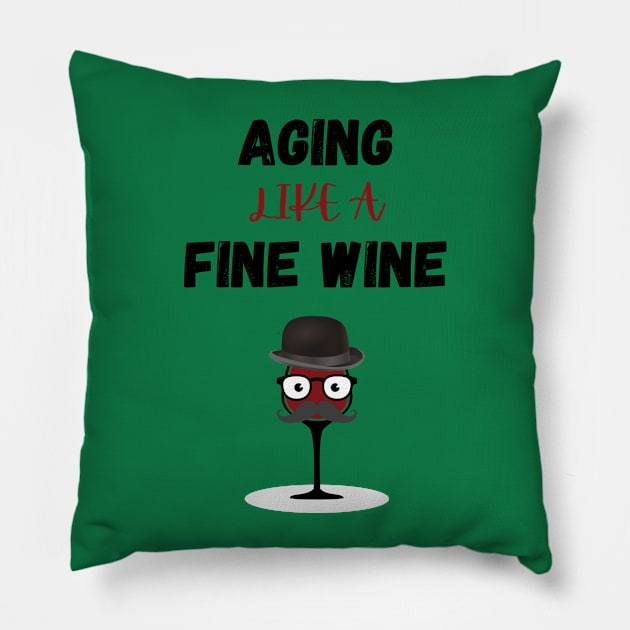 Aging like a fine wine Pillow by Rubi16