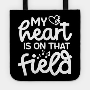 My Heart Is On That Field Marching Band Mom Cute Funny Tote