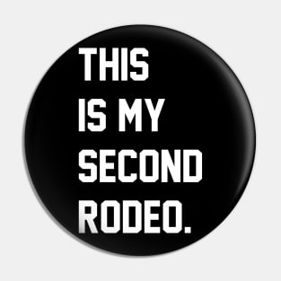 "This is my second rodeo." in plain white letters - cos you're not the noob, but barely Pin