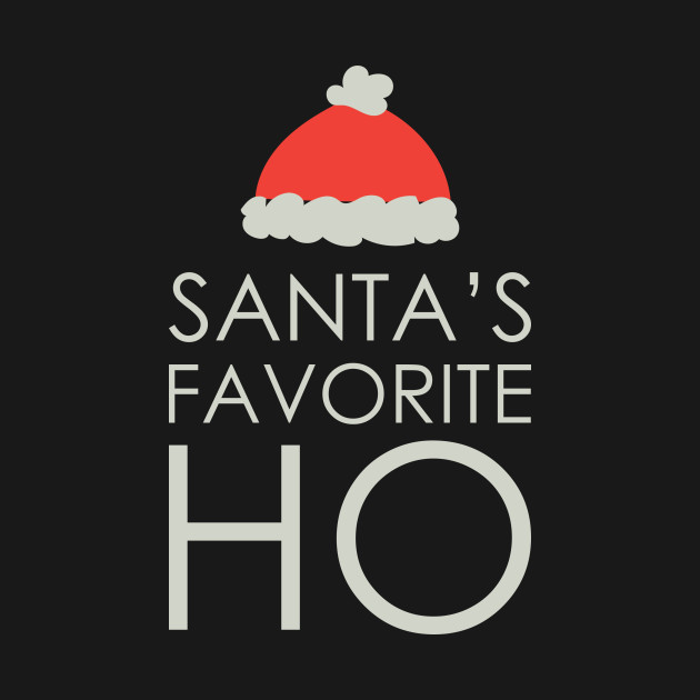 Santa's Favorite Ho - Christmas - T-Shirt