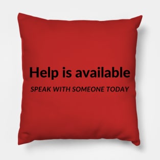 Help is available Meme text funny sayings Pillow