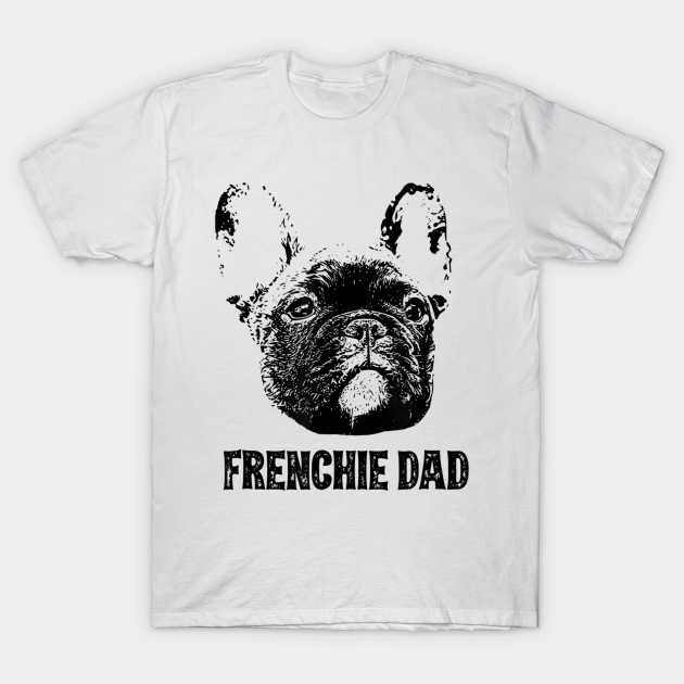 Discover Frenchie Dad Grunge - French Bulldog Dad - T-Shirt