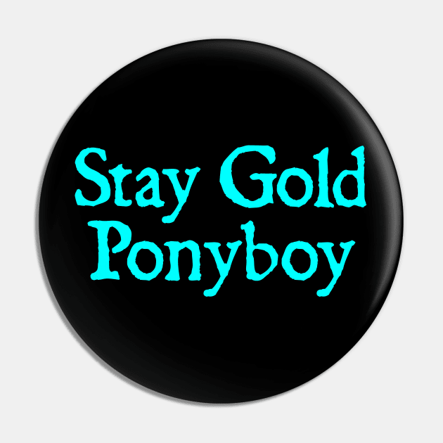 Stay Gold Ponyboy Pin by  hal mafhoum?