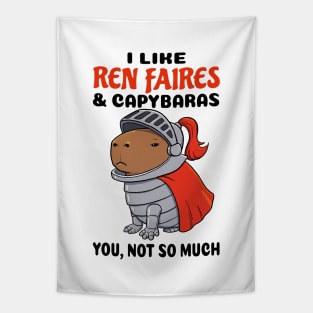 I Like Ren Faires and Capybaras you not so much Tapestry