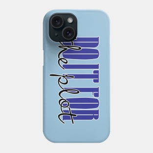 Do it for the Plot Phone Case