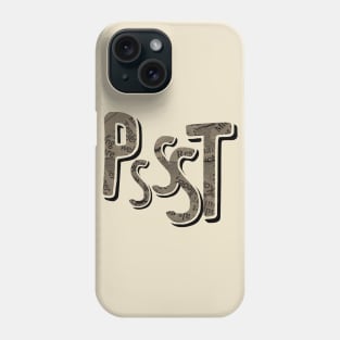 Pssst Phone Case