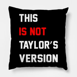 This Is Not Taylor's Version Pillow