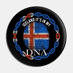 Iceland Its In My DNA - Gift for Icelandic From Iceland Pin