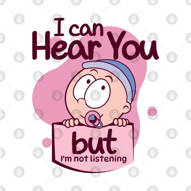 I Can Hear You But I'm Not Listening Toddler New Mom Dad by alcoshirts