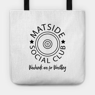 Wrestling Mats Matside Social Club Weekends are for Wrestling Cool Wrestling Mom Dad Funny Wrestler Son Daughter Boy Girl Tote