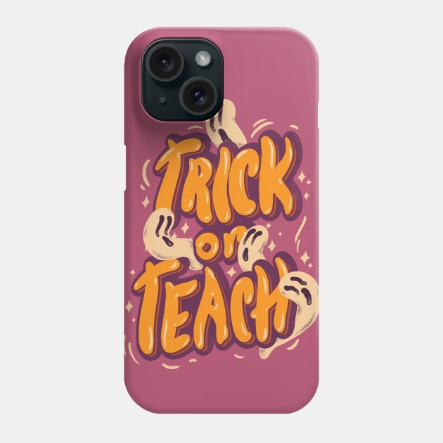 Trick or Teach Phone Case by anycolordesigns