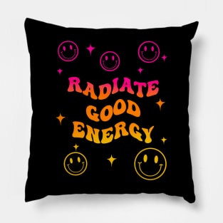 Radiate good energy Pillow