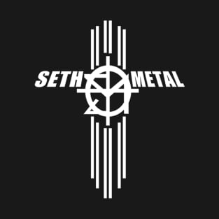 SETH METAL!!!! T-Shirt