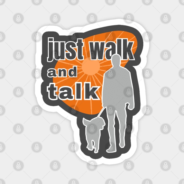 Just walk and talk walking with a dog against the background of the orange sunrise Magnet by PopArtyParty