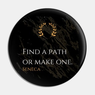 Seneca's Call to Forge Your Own Destiny Pin