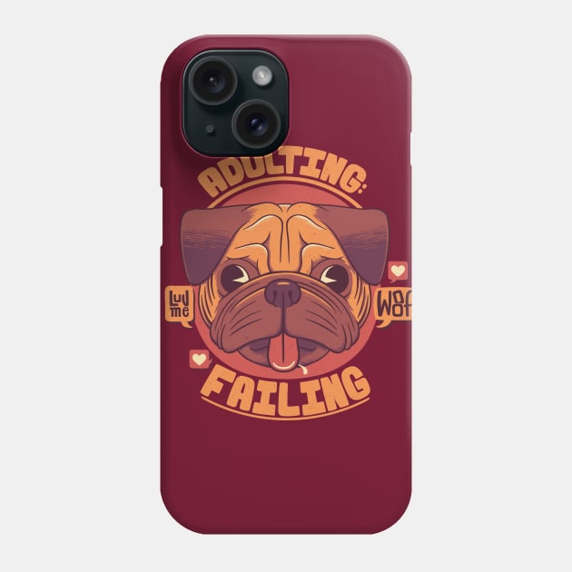 Adulting: failing Phone Case by Tobe_Fonseca
