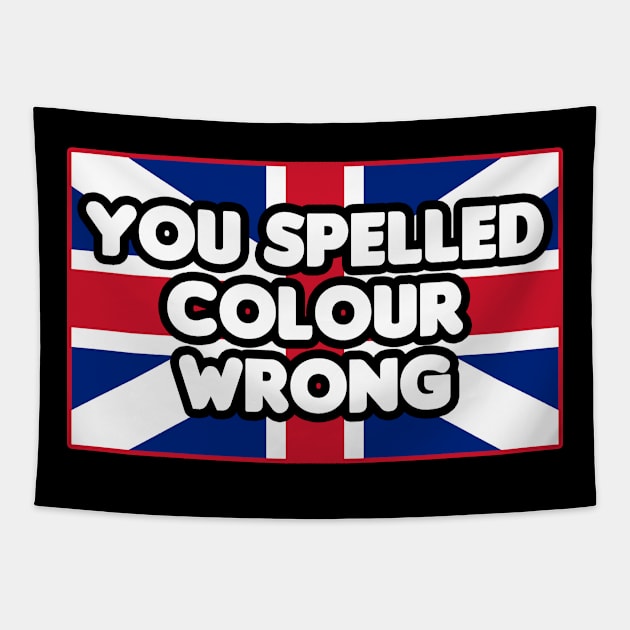 You Spelled Color Wrong Tapestry by HellraiserDesigns