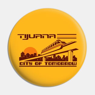 Tijuana City of Tomorrow Pin