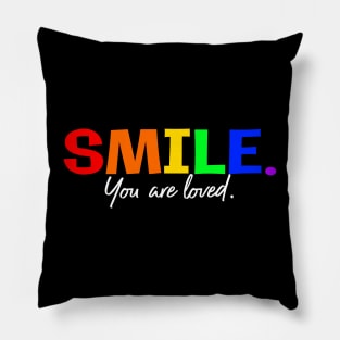 Smile. You are love. Pillow