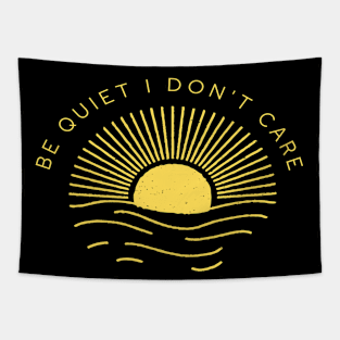 Be Quiet I Don't Care Tapestry