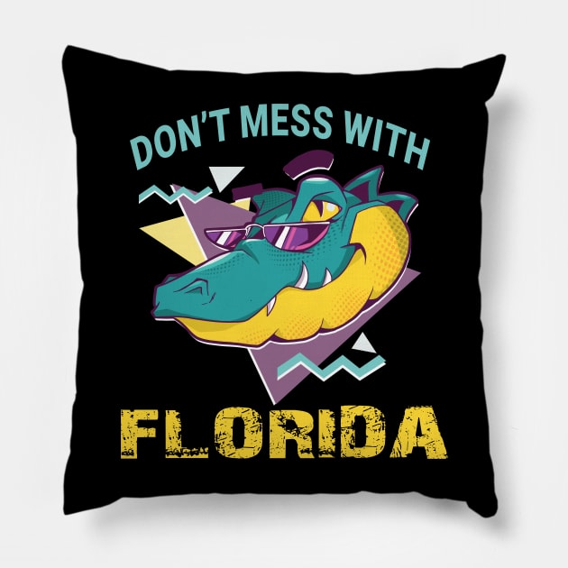 Dont Mess with florida Pillow by JayD World