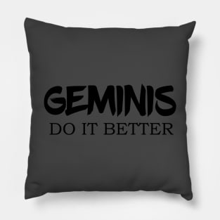 geminis do it better Pillow