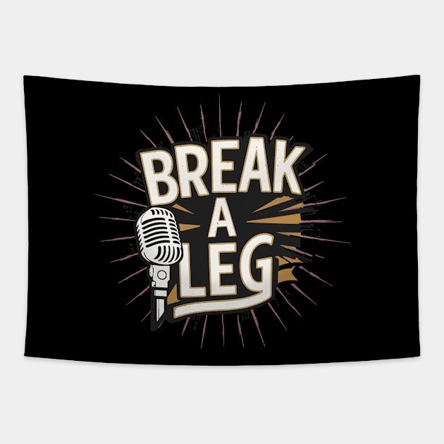 Break a leg Tapestry by VivaVagina