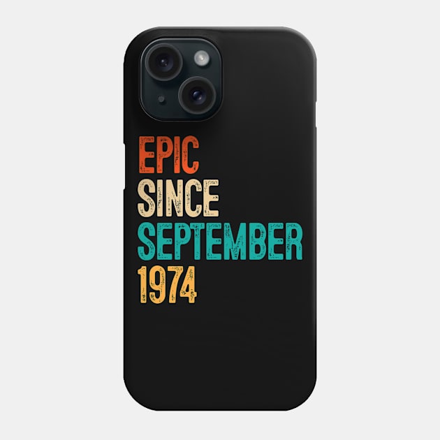 Fun Epic Since September 1974 45 Year Old Gift 45th Birthday Phone Case by rhondamoller87