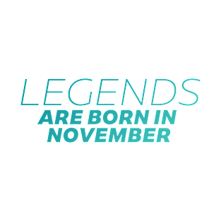 legends are born in november T-Shirt