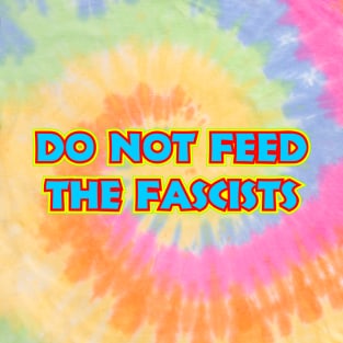 Do not feed the Fascists T-Shirt