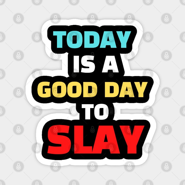 Today is a good day to slay Magnet by Kataclysma