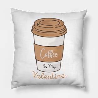 Coffe Is My Valentine Pillow